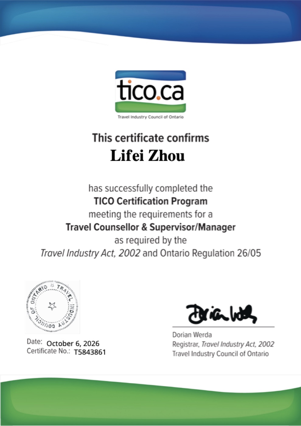 TICO 证书:Lifei Zhou 通过安省旅游业委员会 TICO Certification Program,取得旅行顾问及主管/经理资格,证书编号 T5843861,2026 年 10 月 6 日